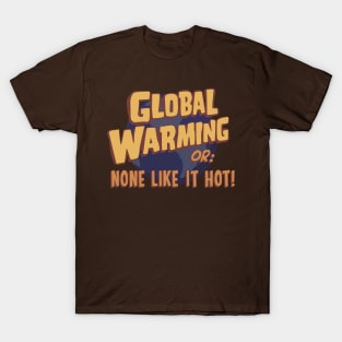 NONE LIKE IT HOT! T-Shirt